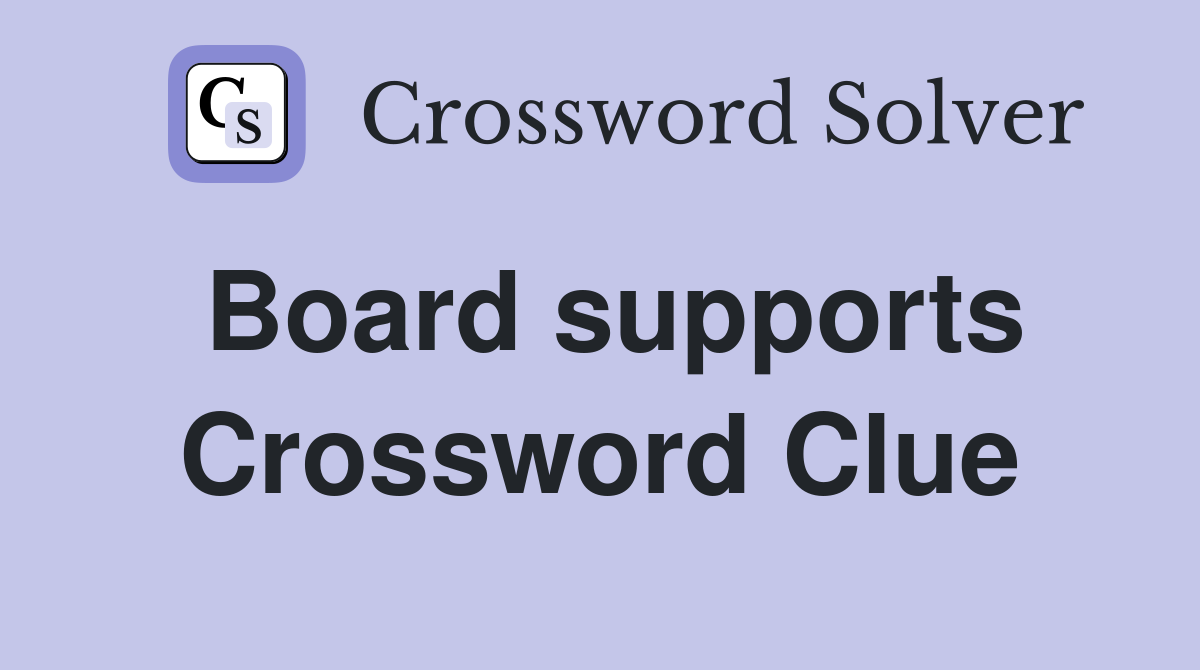 Board supports Crossword Clue