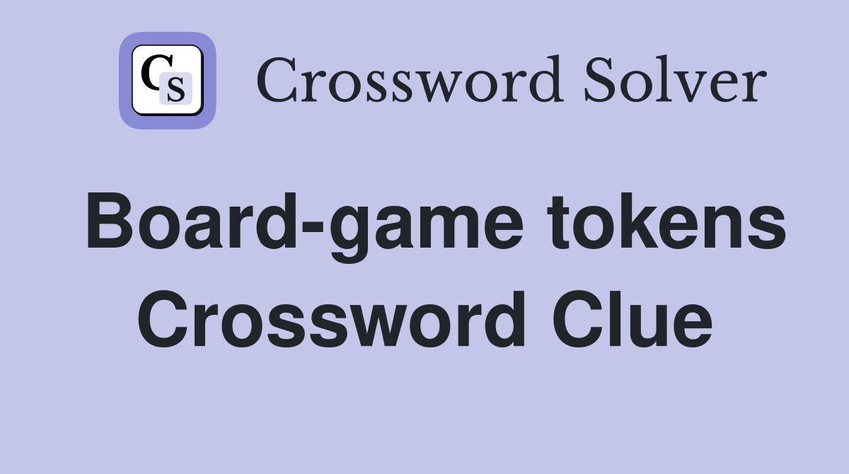 Board-game tokens Crossword Clue