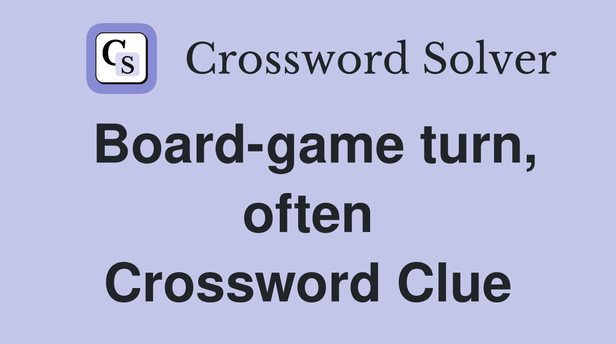 Board-game turn, often Crossword Clue