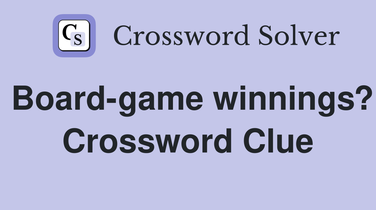Board-game winnings? Crossword Clue