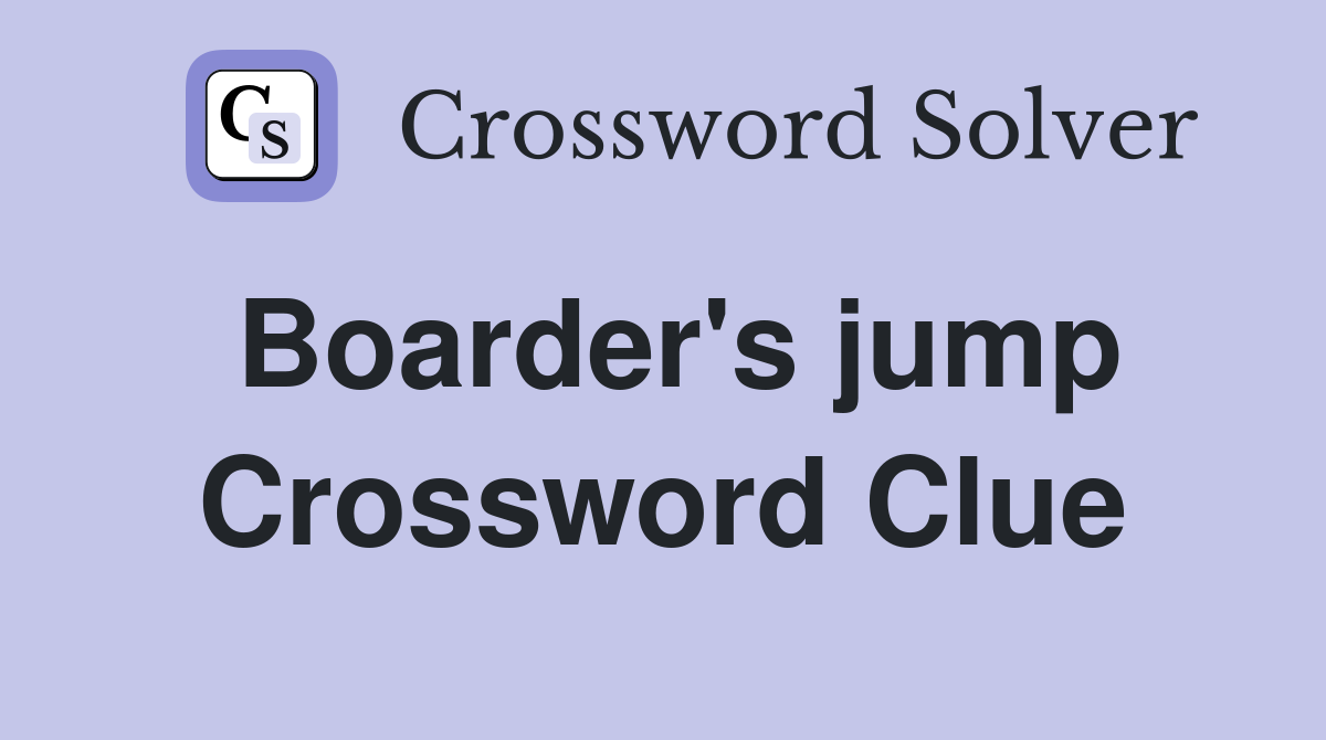 Boarder's jump Crossword Clue