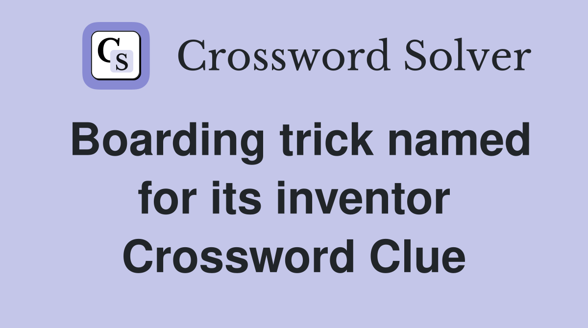 Boarding trick named for its inventor Crossword Clue