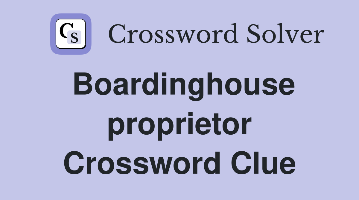 Boardinghouse proprietor Crossword Clue