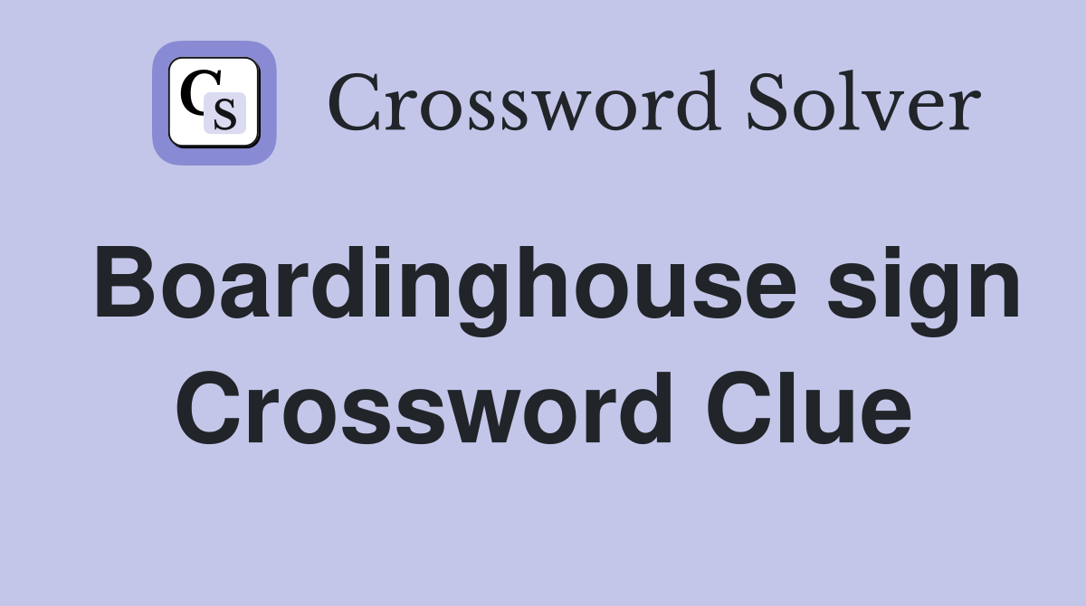 Boardinghouse sign Crossword Clue