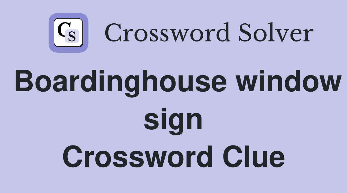 Boardinghouse window sign Crossword Clue