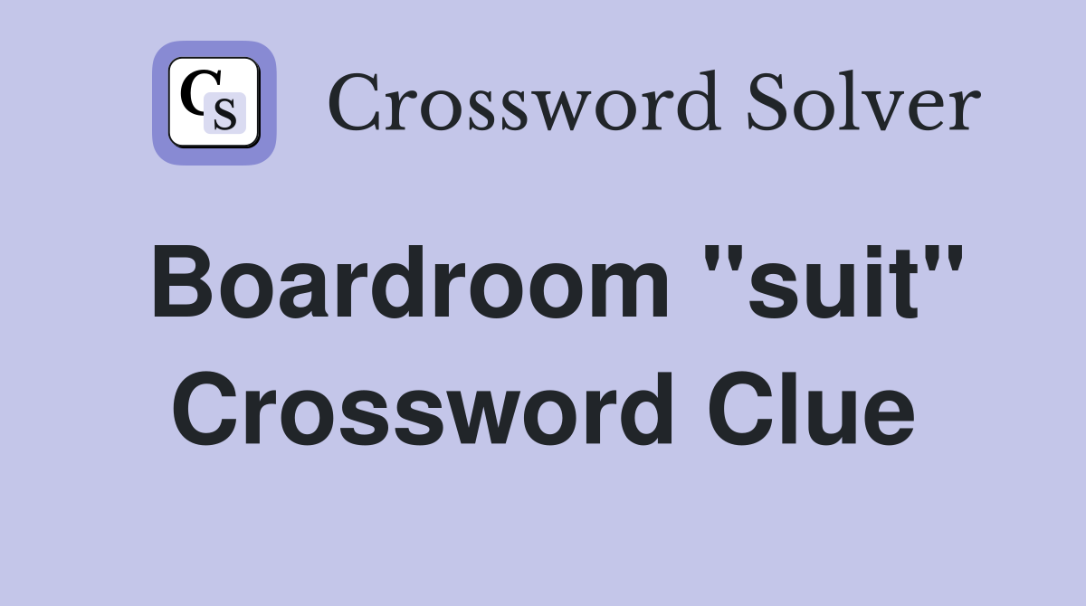 Boardroom "suit" Crossword Clue