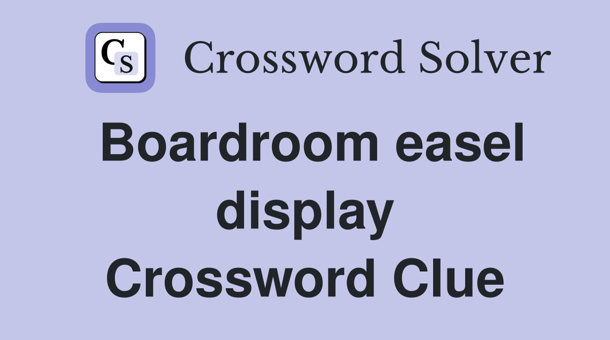 Boardroom easel display Crossword Clue