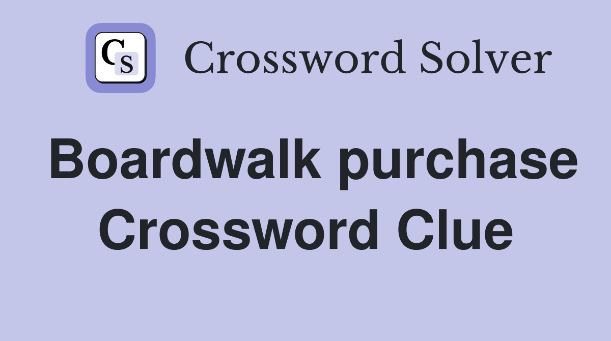 Boardwalk purchase Crossword Clue