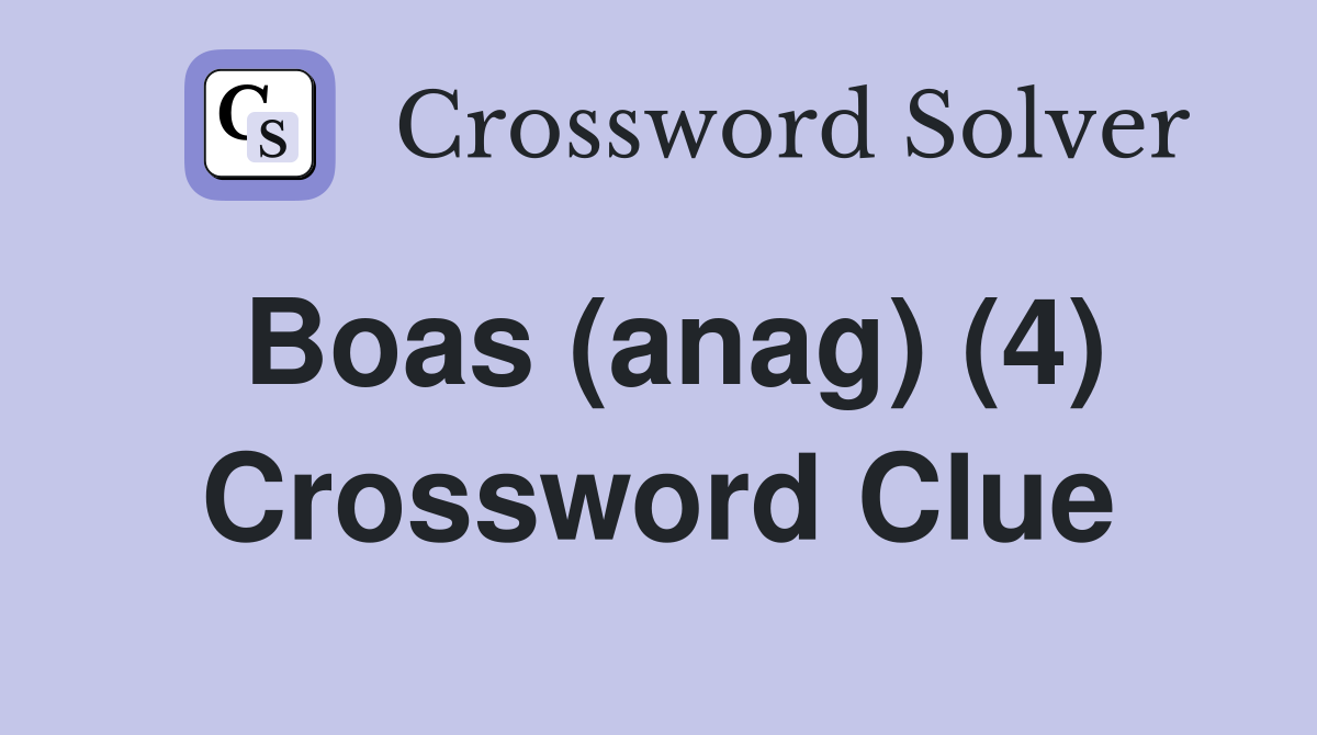 Boas (anag) (4) Crossword Clue