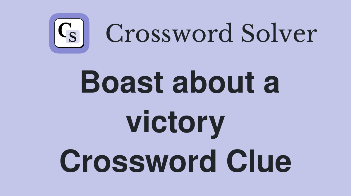 Boast about a victory Crossword Clue