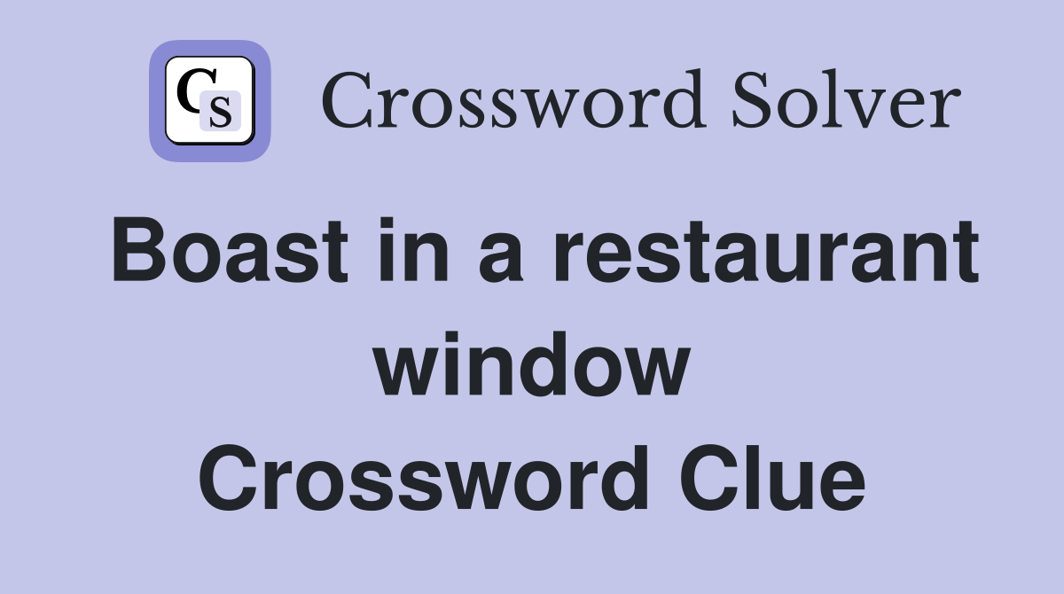 Boast in a restaurant window Crossword Clue