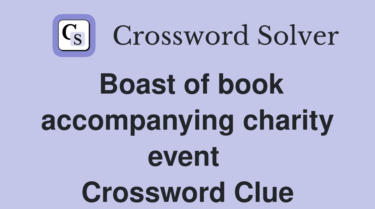 Boast of book accompanying charity event  Crossword Clue