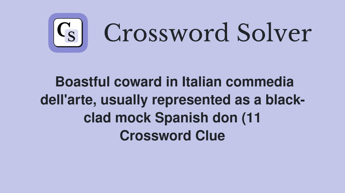 Boastful coward in Italian commedia dell #39 arte usually represented as a Boastful coward in Italian commedia dell #39 arte usually represented as a