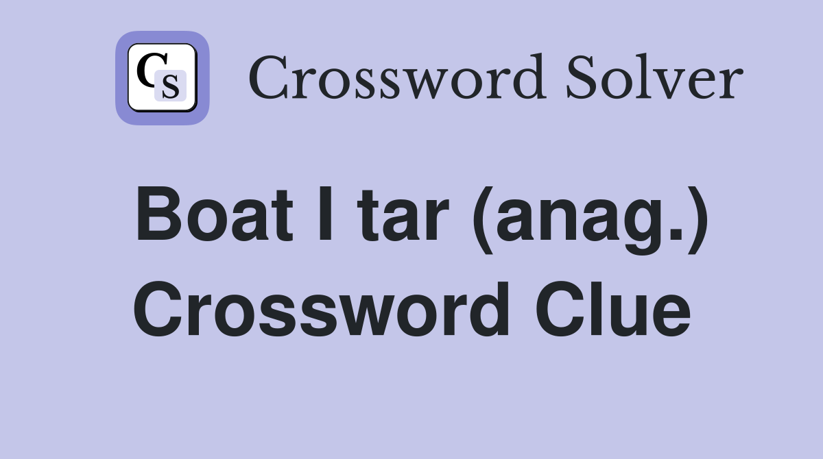 Boat I tar (anag.) Crossword Clue