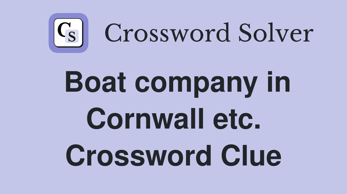 Boat company in Cornwall etc. Crossword Clue