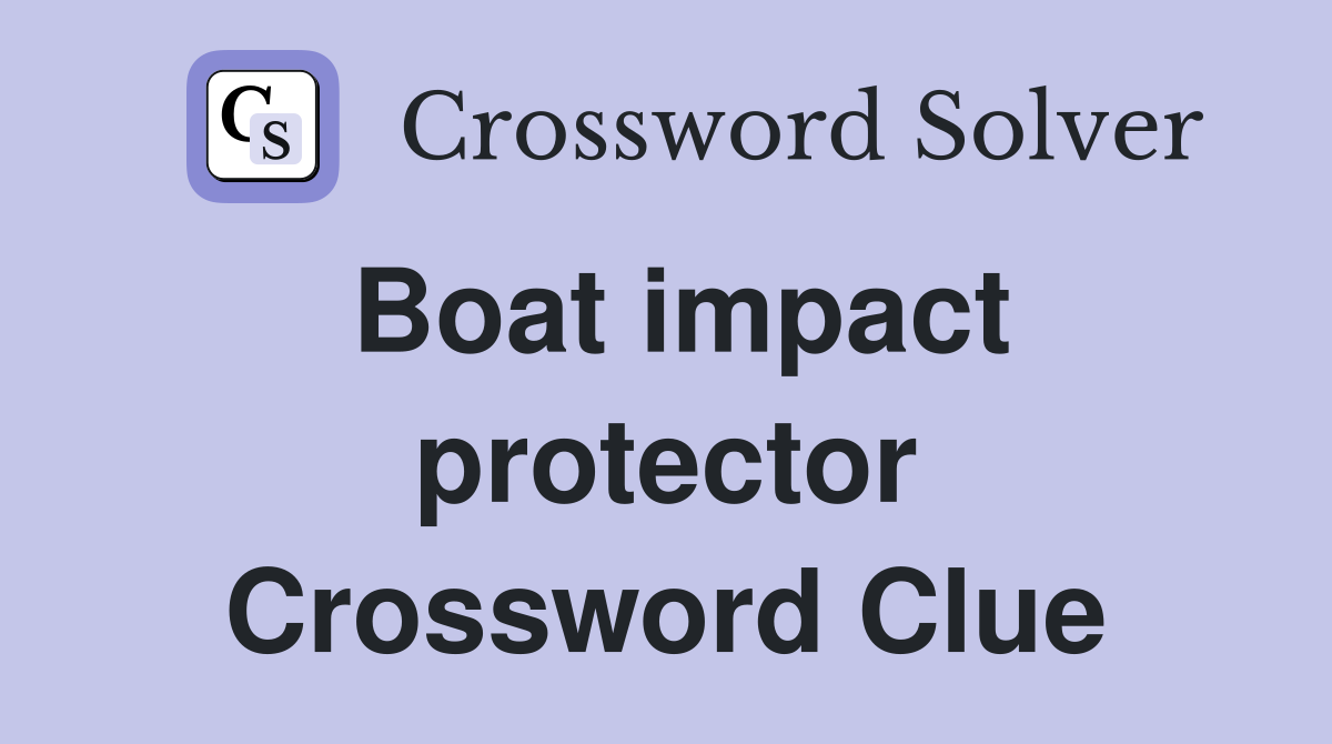 Boat impact protector Crossword Clue