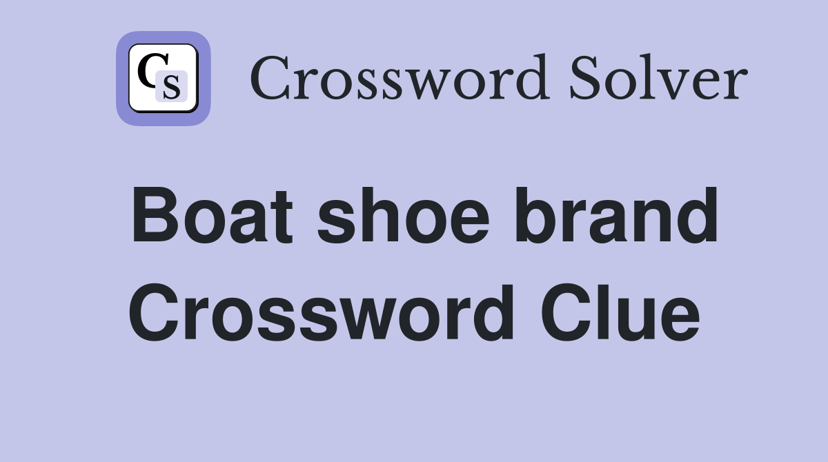 Boat shoe brand Crossword Clue Answers Crossword Solver