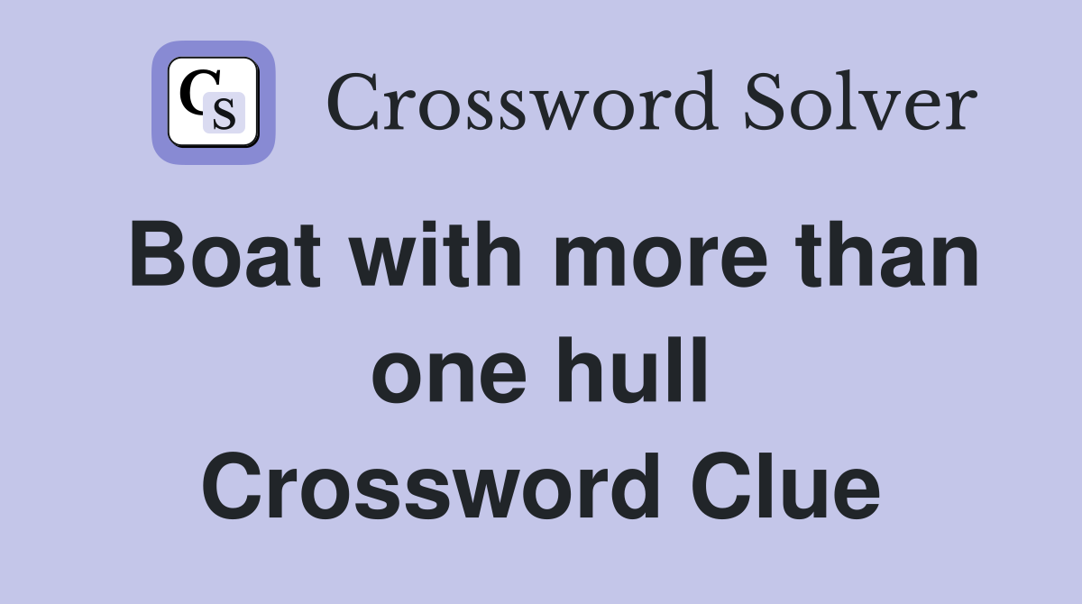 Boat with more than one hull Crossword Clue