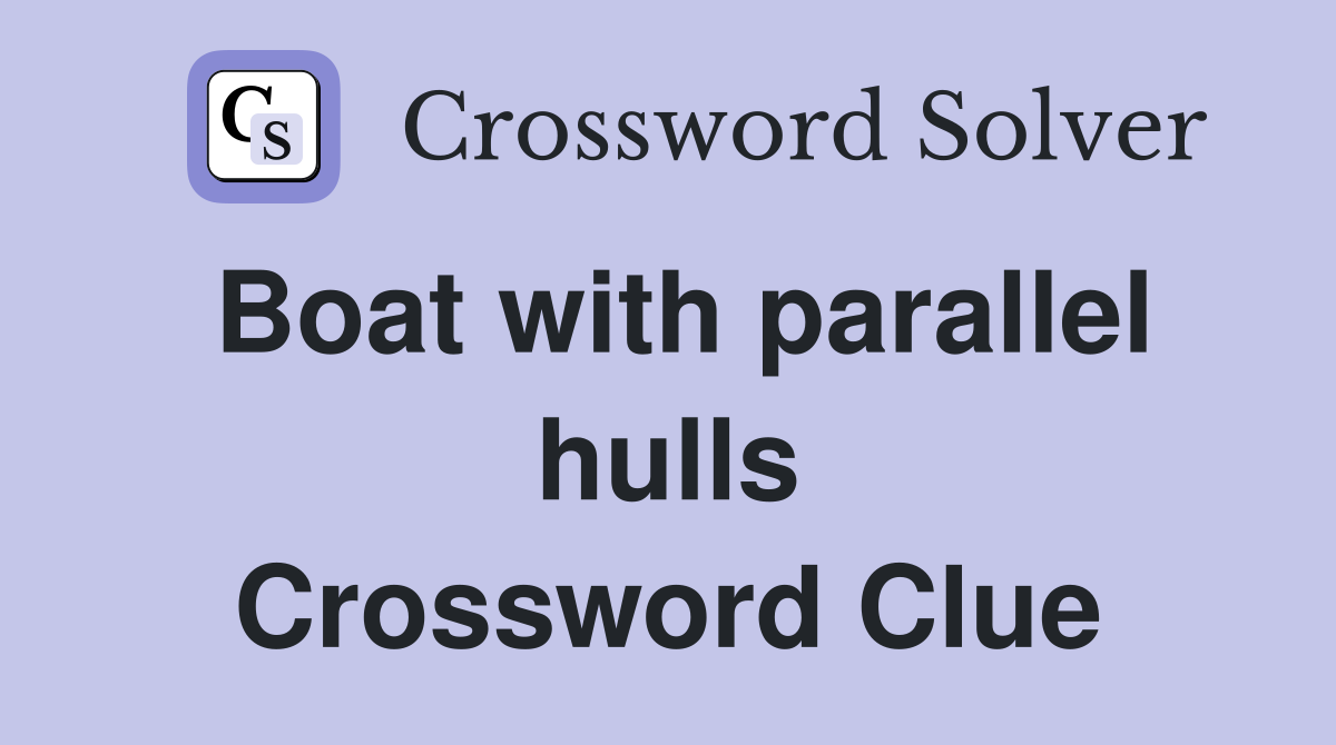 Boat with parallel hulls Crossword Clue