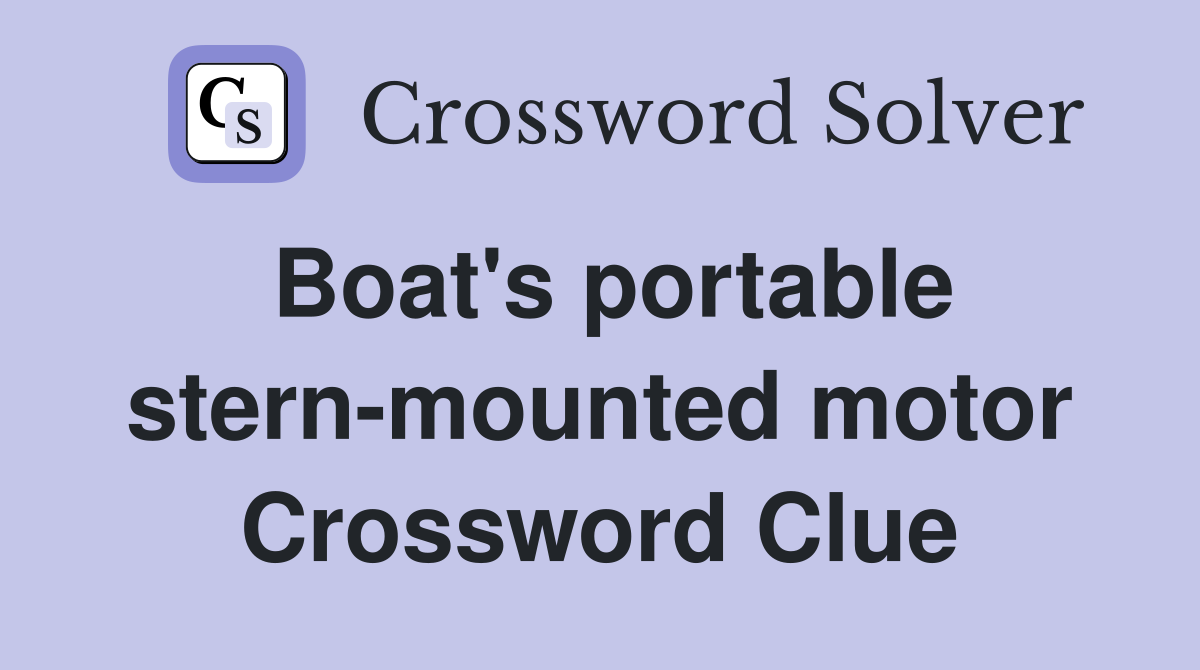Boat's portable stern-mounted motor Crossword Clue