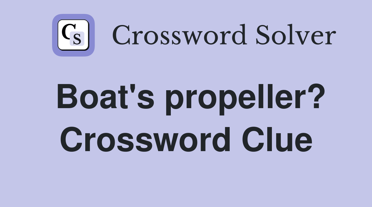 Boat's propeller? Crossword Clue