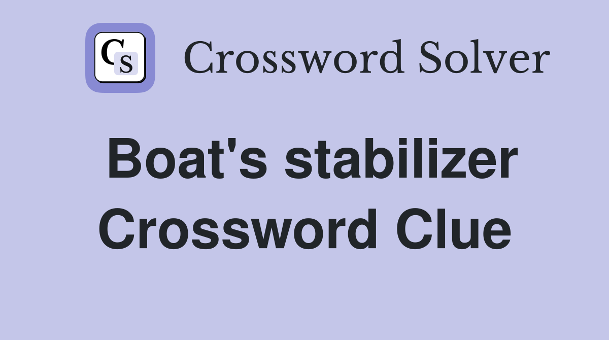 Boat's stabilizer Crossword Clue