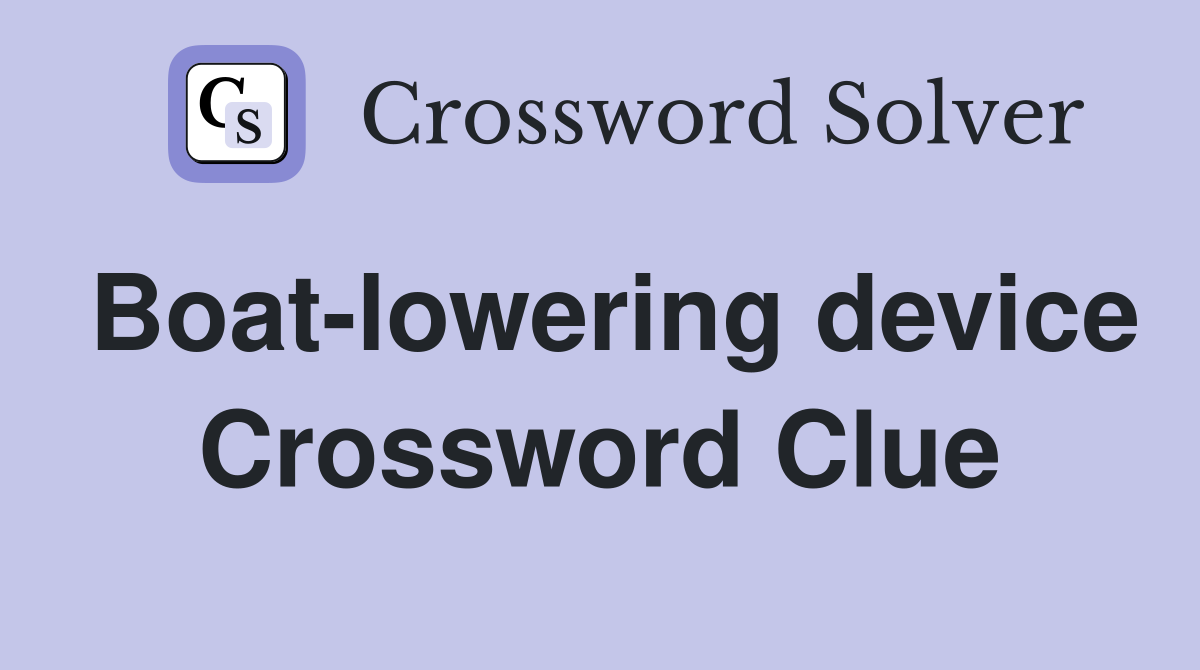 Boat-lowering device Crossword Clue