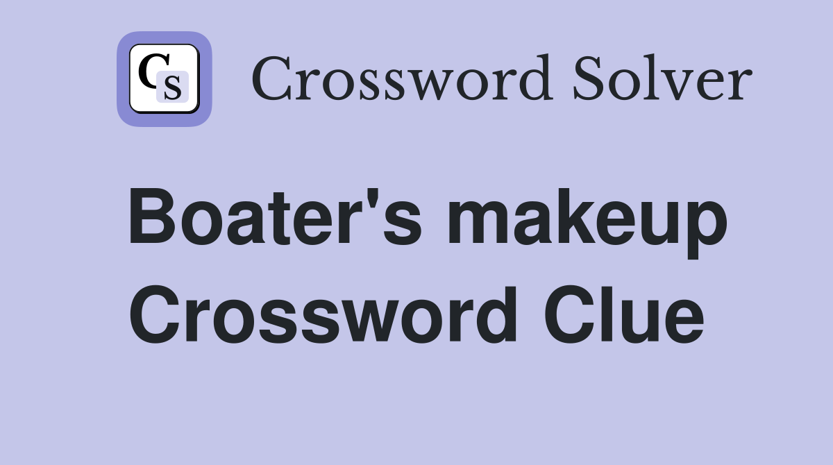 Boater's makeup Crossword Clue