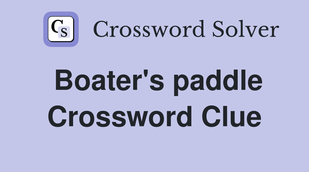 Boater's paddle Crossword Clue