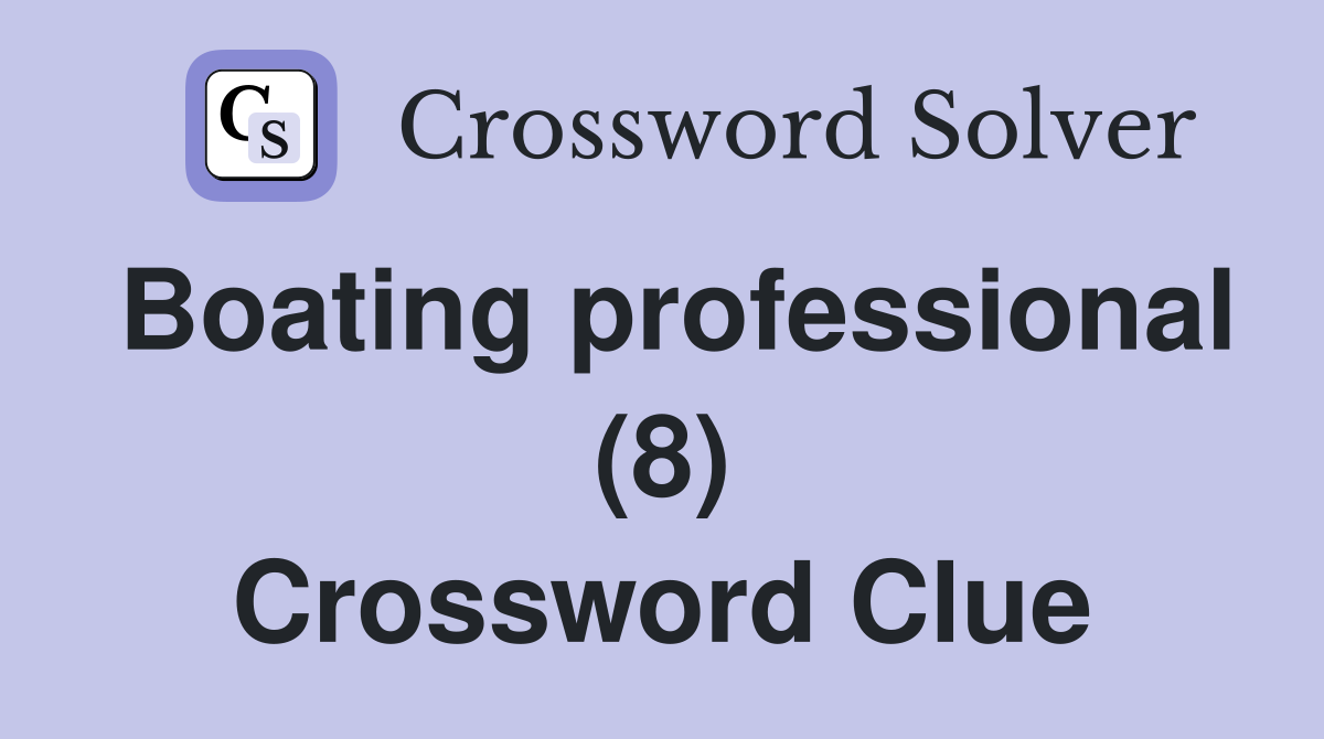 Boating professional (8) Crossword Clue