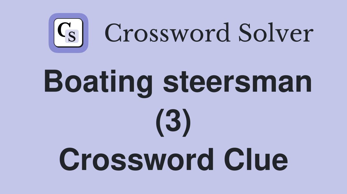 Boating steersman (3) Crossword Clue