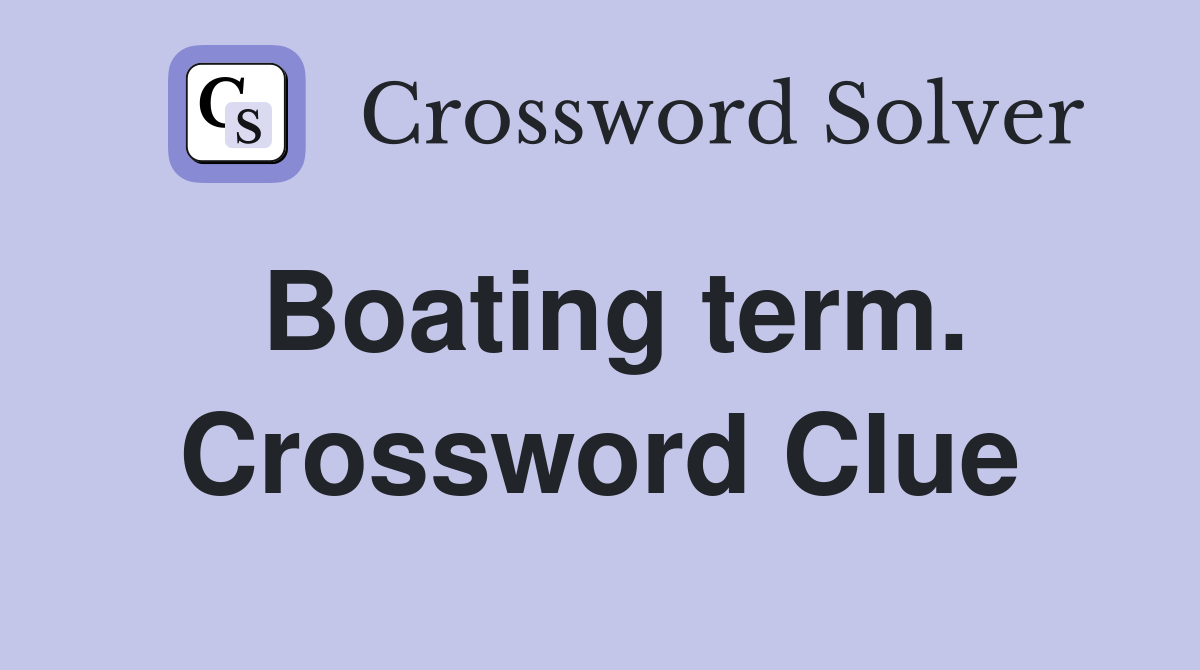 Boating term. Crossword Clue