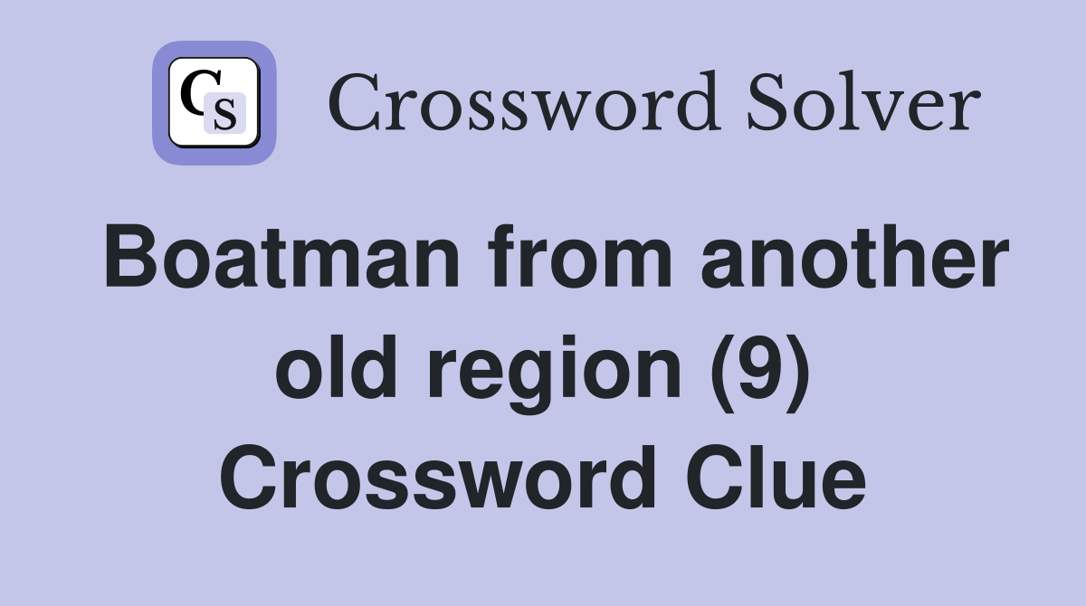 Boatman from another old region (9) Crossword Clue