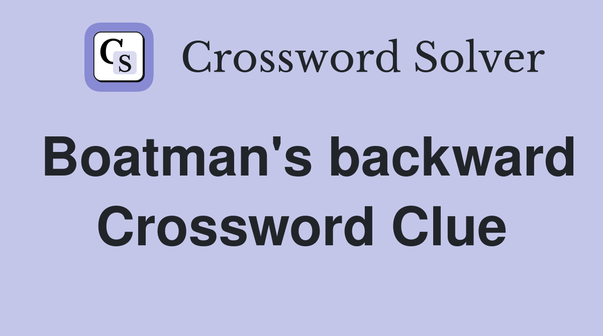 Boatman's backward Crossword Clue