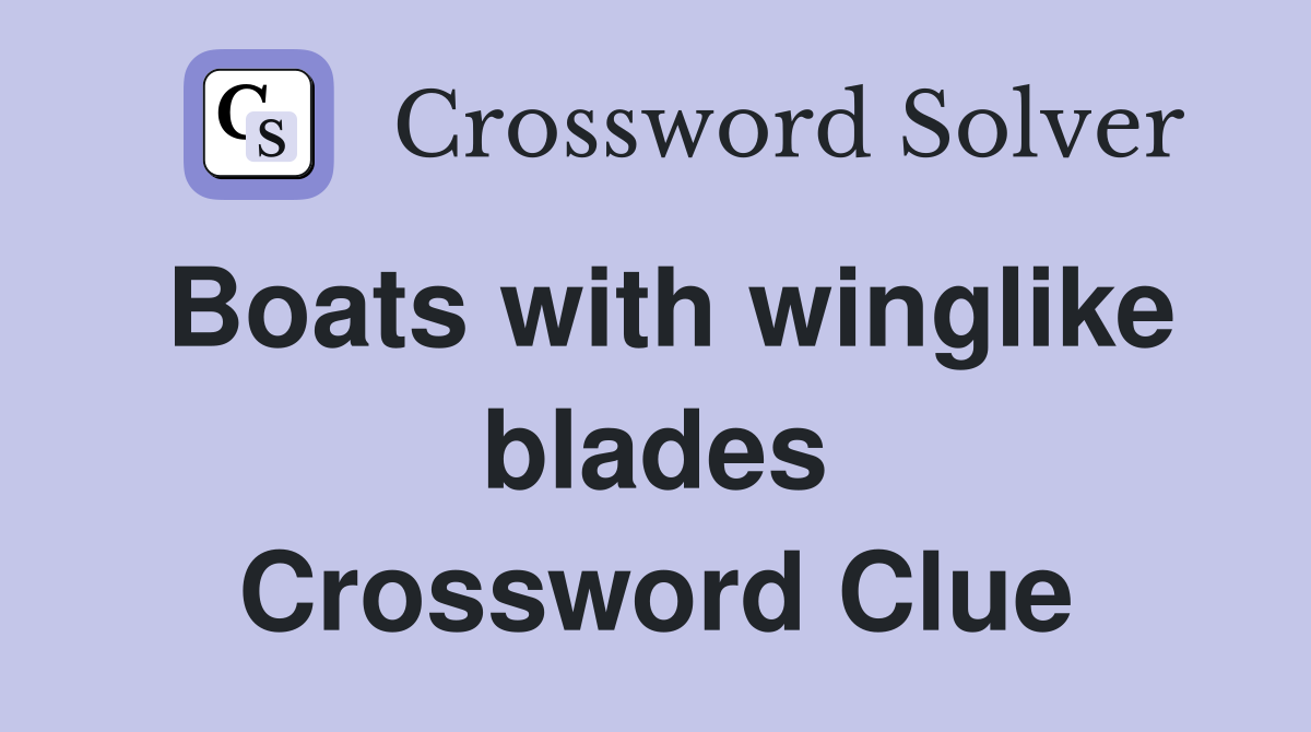 Boats with winglike blades Crossword Clue