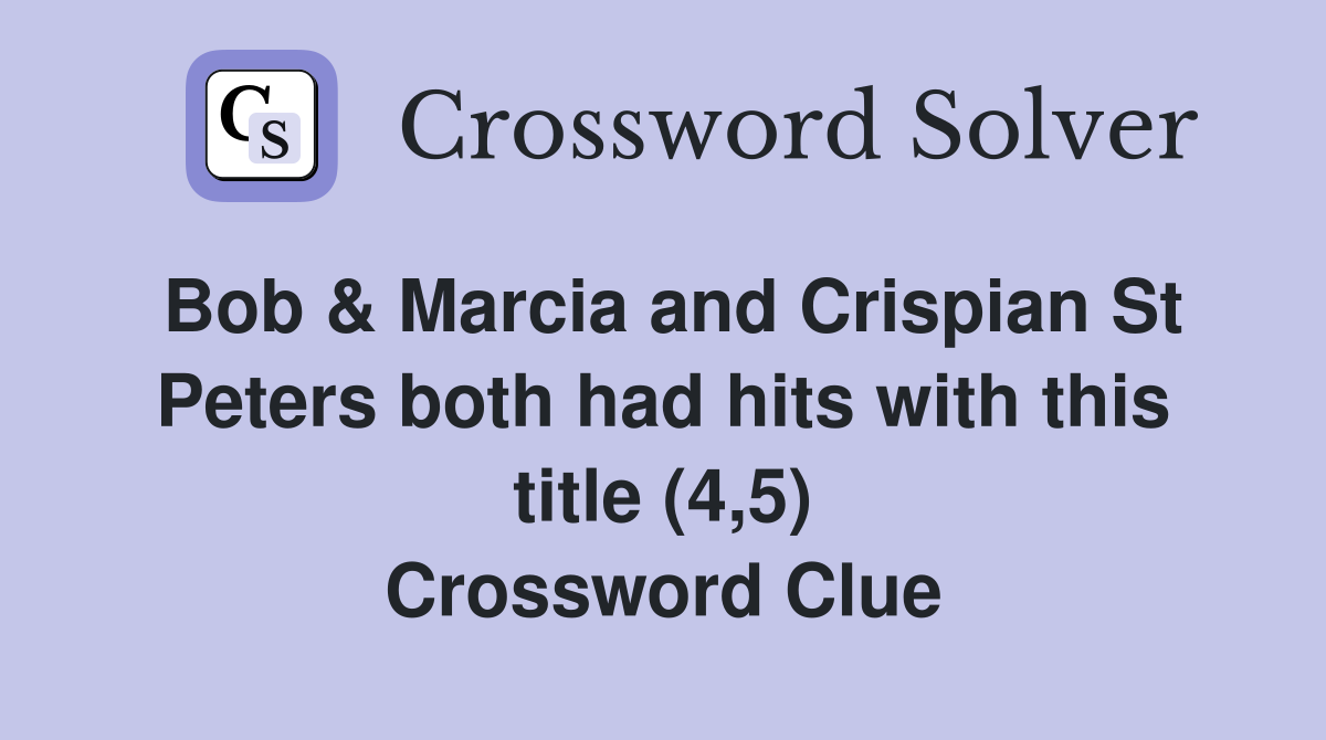 Bob & Marcia and Crispian St Peters both had hits with this title (4,5) Crossword Clue