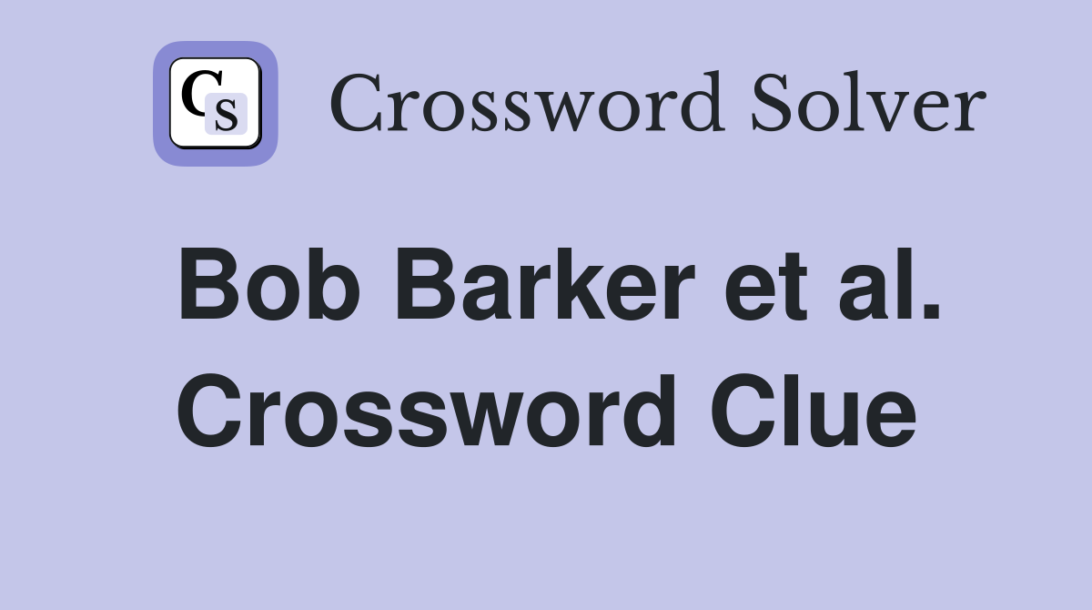 Bob Barker et al. Crossword Clue