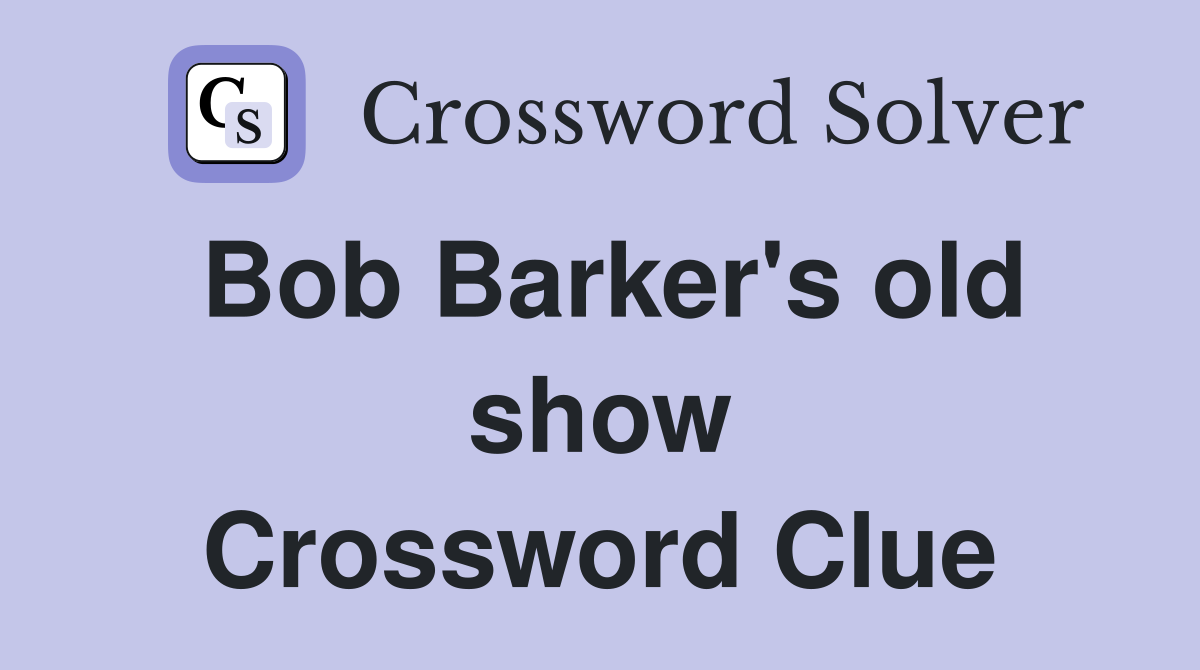 Bob Barker's old show Crossword Clue