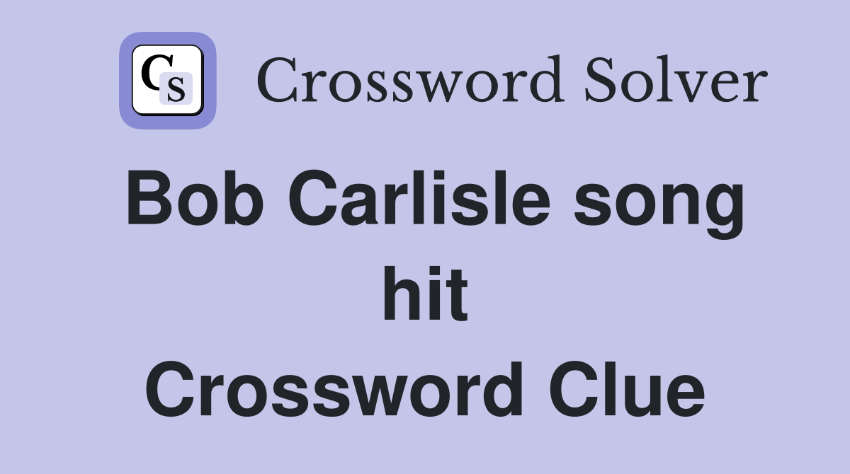 Bob Carlisle song hit Crossword Clue