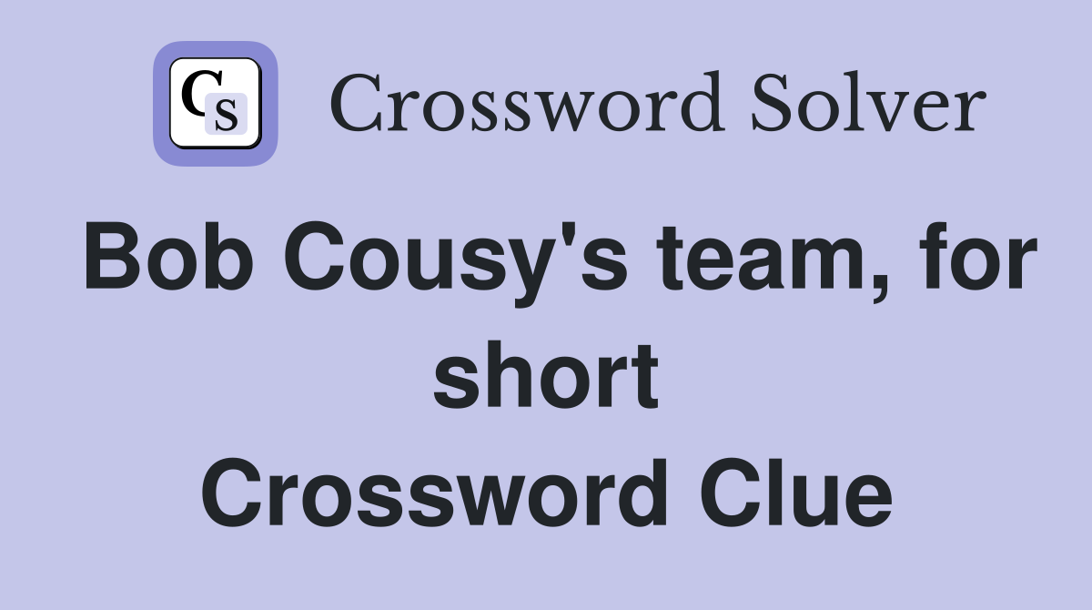 Bob Cousy's team, for short Crossword Clue