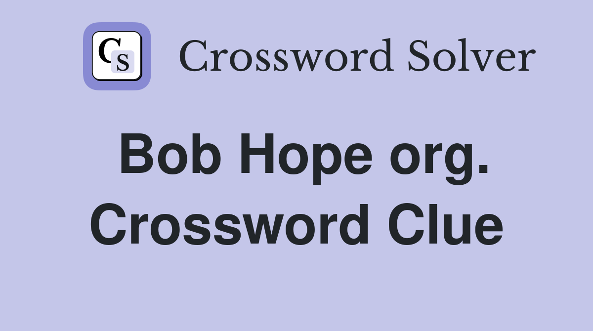 Bob Hope org. Crossword Clue