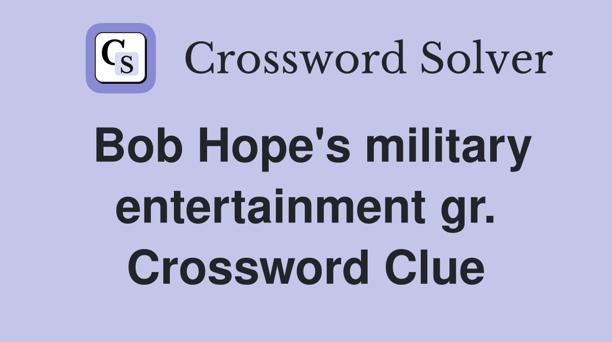 Bob Hope's military entertainment gr. Crossword Clue