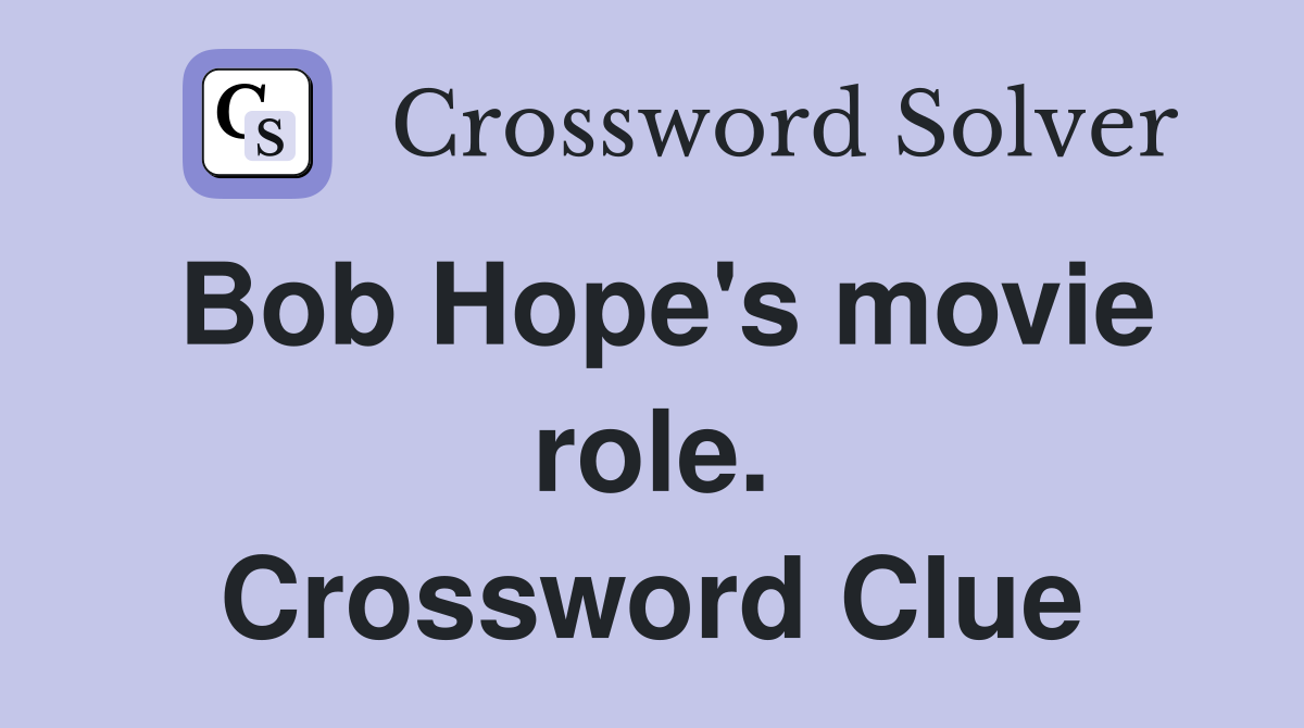 Bob Hope's movie role. Crossword Clue