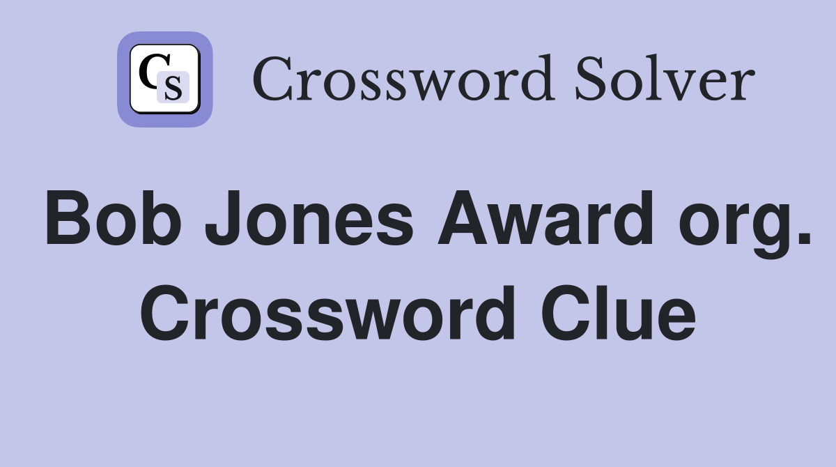Bob Jones Award org. Crossword Clue