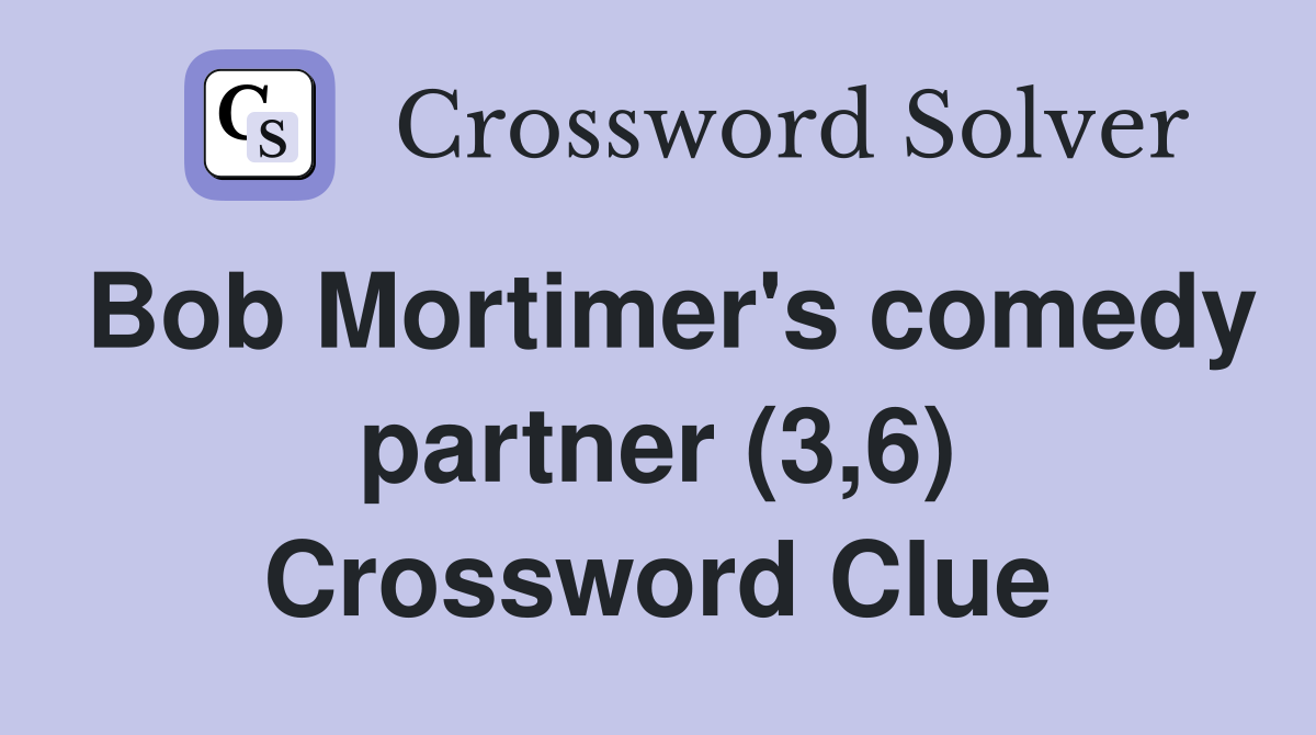 Bob Mortimer's comedy partner (3,6) Crossword Clue