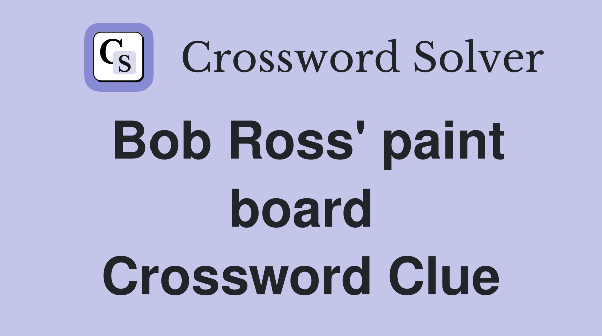 Bob Ross' paint board Crossword Clue