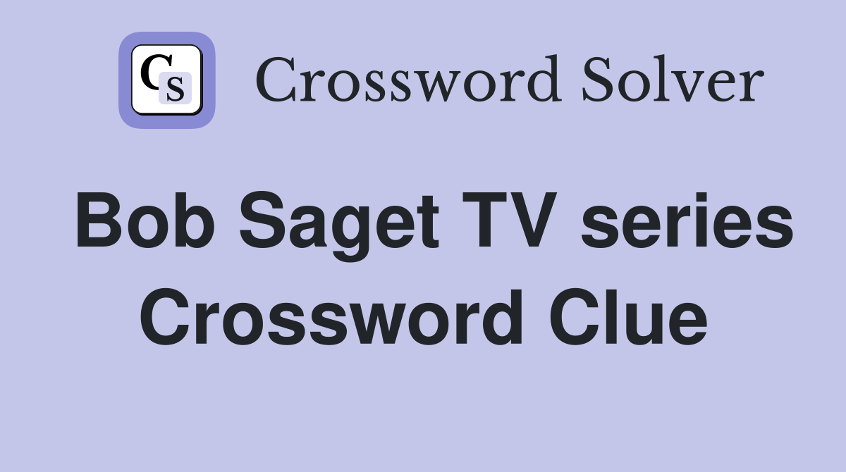 Bob Saget TV series Crossword Clue