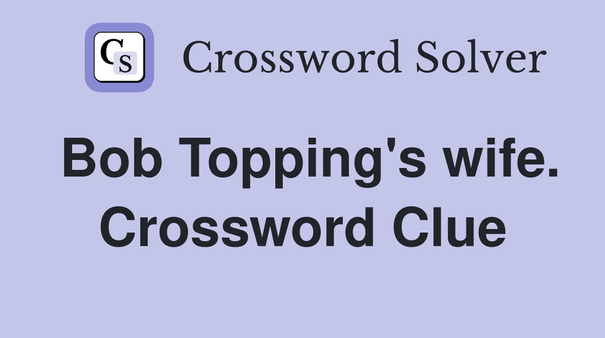 Bob Topping's wife. Crossword Clue