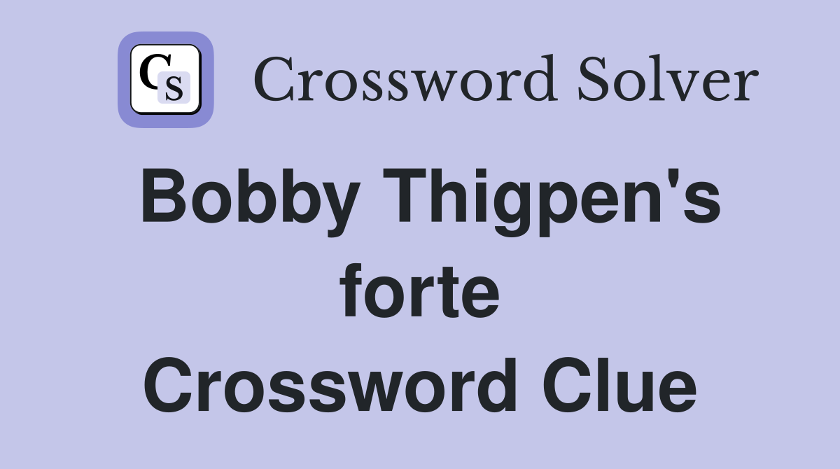 Bobby Thigpen's forte Crossword Clue