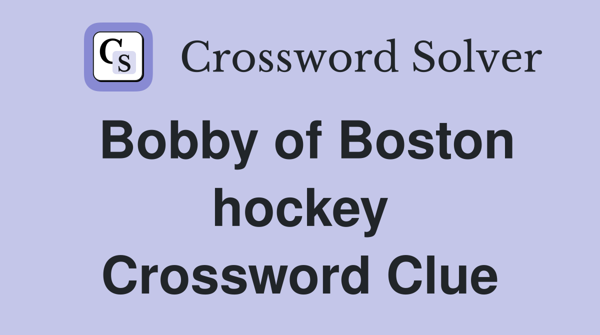 Bobby of Boston hockey Crossword Clue